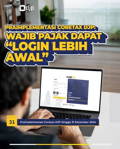 Masuk Tahap Praimplementasi, Wajib Pajak Dapat Login ke Coretax DJP