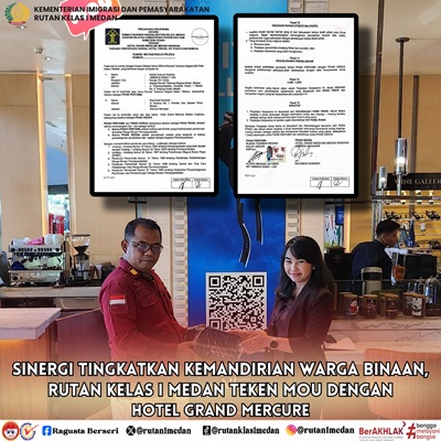 Sinergi Meningkatkan Kemandirian Warga Binaan, Rutan Kelas I Medan Meneken MoU dengan Hotel Grand Mercure